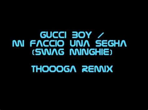 testo mi faccio una segha gucci boy|il Centipede: Gucci Boy: mi faccio una segha..